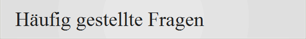 Hufig gestellte Fragen